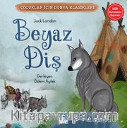 Beyaz Diş / Çocuklar İçin Dünya Klasikleri