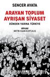 Arayan Toplum Ayrışan Siyaset: Dünden Yarına Türkiye