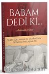 Babam Dedi Ki...