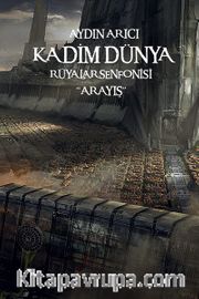 Kadim Dünya Rüyalar Senfonisi “Arayış”