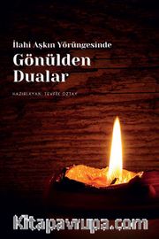 İlahi Aşkın Yörüngesinde Gönülden Dualar