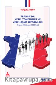 Fransa'da Yerel Yönetimler Ve Yerelleşme Reformları (Fransız İhtilalinden 2020'lere)