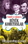 Tarihte İz Bırakan Büyük Komutanlar