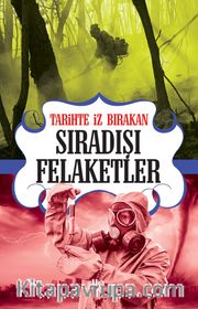Tarihte İz Bırakan Sıradışı Felaketler