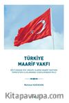 Türkiye Maarif Vakfı & Bir Yumuşak Güç Unsuru Olarak Maarif Vakfının Türkiye’nin Uluslararası İlişkilerindeki Rolü