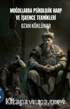 Moğollarda Psikolojik Harp ve İşkence Teknikleri