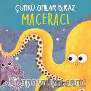 Çünkü Onlar Biraz Maceracı