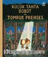 Küçük Tahta Robot ve Tomruk Prenses