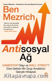 Antisosyal Ağ: GameStop Olayı ve Wall Street’i Dize Getiren Bir Grup Amatörün Gerçek Hikayesi