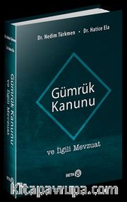 Gümrük Kanunu ve İlgili Mevzuat