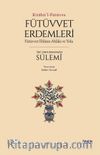 Kitabü’l-Fütüvve / Fütüvvet Erdemleri: Fütüvvet Ehlinin Ahlakı ve Yolu