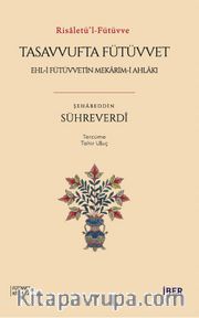 Risaletü’l-Fütüvve / Tasavvufta Fütüvvet: Ehl-i Fütüvvetin Mekarim-i Ahlakı