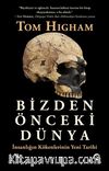 Bizden Önceki Dünya: İnsanlığın Kökenlerinin Yeni Tarihi