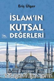 İslam'ın Kutsal Değerleri
