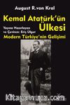 Kemal Atatürk'ün Ülkesi & Modern Türkiye'nin Gelişimi