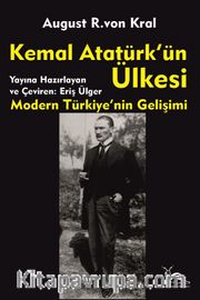 Kemal Atatürk'ün Ülkesi <br /> Modern Türkiye'nin Gelişimi