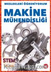 Meslekleri  Öğreniyorum / Makine Mühendisliği Stem Meslekleri
