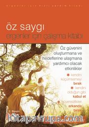 Öz Saygı <br /> Ergenler İçin Çalışma Kitabı