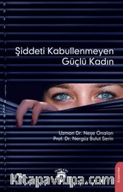 Şiddeti Kabullenmeyen Güçlü Kadın