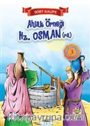 Ahlak Örneği Hz. Osman (r.a.) / Dört Halife