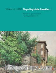 Neye Beyhûde Emekler… 