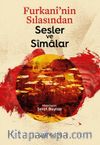 Furkani’nin Sılasından Sesler ve Simalar