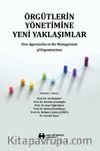 Örgütlerin Yönetimine Yeni Yaklaşımlar & New Approaches to the Management of Organizations
