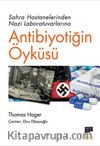Sahra Hastanelerinden Nazi Laboratuvarlarına Antibiyotiğin Öyküsü