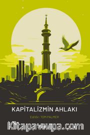 Kapitalizmin Ahlakı <br /> Üniversite Hocanızın Size Söylemeyecekleri