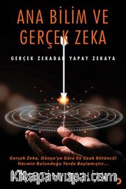 Ana Bilim ve Gerçek Zeka