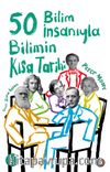 50 Bilim İnsanıyla Bilimin Kısa Tarihi