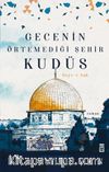 Gecenin Örtemediği Şehir Kudüs & Seyr-i Aşk