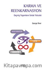 Karma ve Reenkarnasyon <br /> Geçmiş Yaşamların İzinde Yolculuk