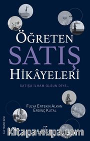 Öğreten Satış Hikayeleri <br /> Satışa İlham Olsun Diye