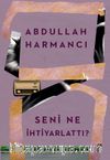 Seni Ne İhtiyarlattı