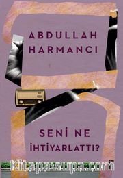 Seni Ne İhtiyarlattı