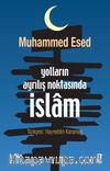 Yolların Ayrılış Noktasında İslam