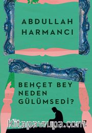 Behçet Bey Neden Gülümsedi?