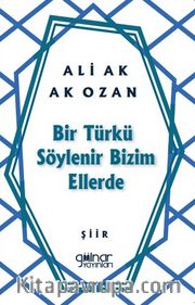 Bir Türkü Söylenir Bizim Ellerde