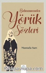 Babaannemden Yörük Sözleri