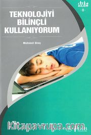 Teknolojiyi Bilinçli Kullanıyorum