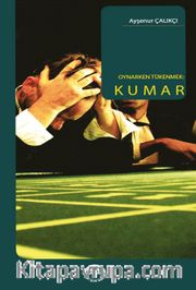 Oynarken Tükenmek- Kumar