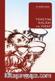Tüketim Ahlakı ve İsraf