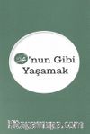 O'nun Gibi Yaşamak