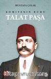 Komitenin Ruhu Talat Paşa