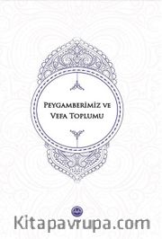 Peygamberimiz ve Vefa Toplumu