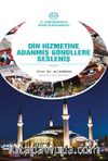 Din Hizmetine Adanmış Gönüllere Sesleniş