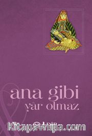 Ana Gibi Yar Olmaz