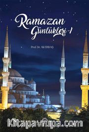 Ramazan Günlükleri 1