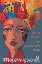 Çok Bekleyince Acır